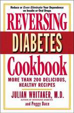 Reversing Diabetes Cookbook: More Than 200 Delicious, Healthy Recipes