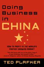 Doing Business In China: How to Profit in the World's Fastest Growing Market