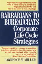 Barbarians to Bureaucrats: Corporate Life Cycle Strategies