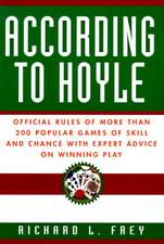 According to Hoyle: Official Rules of More Than 200 Popular Games of Skill and Chance with Expert Advice on Winning Play