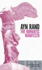 The Romantic Manifesto: A Philosophy of Literature; Revised Edition