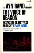 The Voice of Reason: Essays in Objectivist Thought