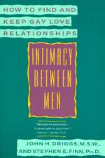 Intimacy Between Men: How to Find and Keep Gay Love Relationships