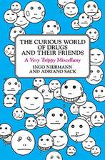 The Curious World of Drugs and Their Friends: A Very Trippy Miscellany