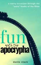 Fun with the Apocrypha: A merry excursion through the 