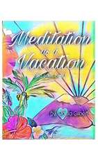 Meditation as a Vacation