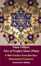 Islam Folklore Tales of Prophet Adam (Pbuh) and Iblis (Lucifer) From Jinn Race Hardcover Edition