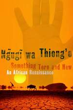 Something Torn and New: An African Renaissance