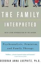 The Family Interpreted: Psychoanalysis, Feminism, And Family Therapy