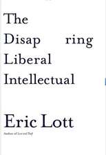 The Disappearing Liberal Intellectual