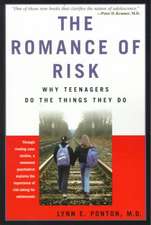 The Romance Of Risk: Why Teenagers Do The Things They Do