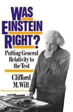 Was Einstein Right?: Putting General Relativity To The Test