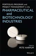 Portfolio Program and Project Management in the Pharmaceutical and Biotechnology Industries