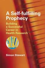 A Self–fulfilling Prophecy – Building a Successful Career in Health Research