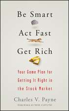 Be Smart, ACT Fast, Get Rich