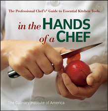 In the Hands of a Chef – The Professional Chef′s Guide to Essential Kitchen Tools