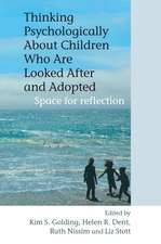 Thinking Psychologically About Children Who Are Looked After and Adopted – Space for Reflection