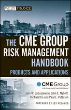 The CME Group Risk Management Handbook: Products and Applications