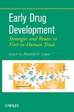 Early Drug Development – Strategies and Routes to First–in–Human Trials