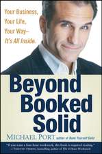 Beyond Booked Solid – Your Business, Your Life, Your Way––It′s All Inside