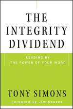 The Integrity Dividend – Leading by the Power of Your Word