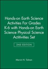 Hands–On Earth Science Activities for Grades K–6 with Hands–On Earth Science Physical Science Activities 2e Set