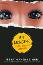 Toy Monster – The Big, Bad World of Mattel