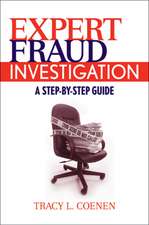 Expert Fraud Investigation – A Step–by–Step Guide