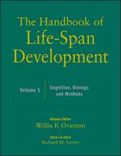 The Handbook of Life–Span Development – Cognition Biology and Methods V 1