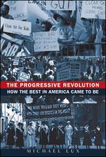 The Progressive Revolution: How the Best in America Came to Be