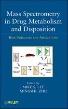 Mass Spectrometry in Drug Metabolism and Dispositi Disposition – Basic Principles and Applications