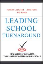 Leading School Turnaround – How Successful Leaders Transform Low–Performing Schools