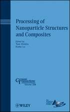 Processing of Nanoparticle Structures and Composites – Ceramic Transactions Volume 208