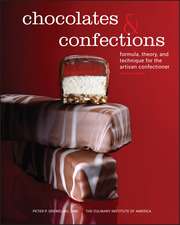 Chocolates and Confections – Formula, Theory and Technique for the Artisan Confectioner 2e