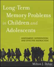 Long–Term Memory Problems in Children and Adolescents – Assessment Intervention and Effective Instruction