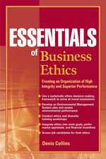 Essentials of Business Ethics – Creating an Organization of High Integrity and Superior Performance