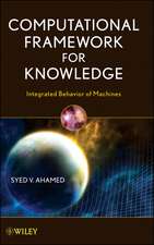 Computational Framework for Knowledge – Integrated Behavior of Machines