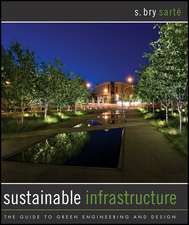 Sustainable Infrastructure – The Guide to Green Engineering and Design