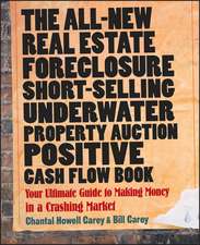 The All–New Real Estate Foreclosure, Short–Selling , Underwater, Property Auction, Positive Cash Flow Book – Your Ultimate Guide to Making Money in a