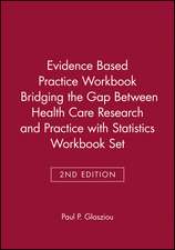 Evidence Based Practice Workbook Bridging the Gap Between Health Care Research and Practice 2E with Statistics Workbook Set