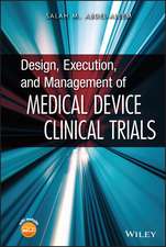 Design, Execution and Management of Medical Device Clinical Trials