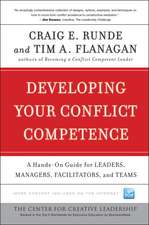 Developing Your Conflict Competence – A Hands–On Guide for Leaders Managers Facilitators and Teams