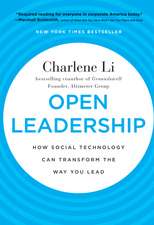 Open Leadership – How Social Technology Can Transform the Way You Lead