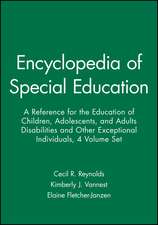 Ency. of Special Edu – A Ref. for the Educ. of Children, Adolescents, & Adults with Disabilities & Other Exceptional Individuals, 4th Edition, SET