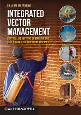 Integrated Vector Management – Controlling Vectors of Malaria and other Insect Vector Borne Diseases