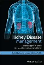 Kidney Disease Management: A Practical Approach for the Non–Specialist Healthcare Practitioner