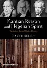 Kantian Reason and Hegelian Spirit – The Idealistic Logic of Modern Theology