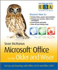 Microsoft Office for the Older and Wiser – Get up and Running with Office 2010 and Office 2007