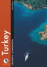 Turkey Cruising Companion – A yachtsman`s pilot and cruising guide to ports and harbours from the Cesme peninsula to Antalya