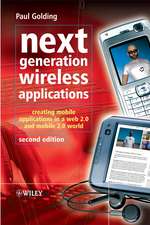 Next Generation Wireless Applications – Creating Mobile Applications in a Web 2.0 World and Mobile 2.0 World 2e